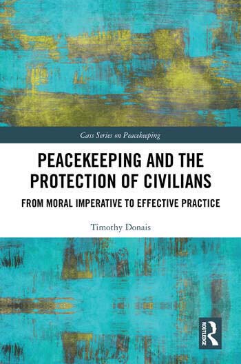 Book cover for Peacekeeping and the Protection of Civilians